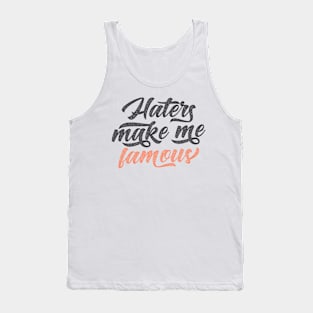 Haters Make Me Famous Tank Top